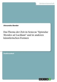 bokomslag Thema der Zeit in Senecas "Epistulae Morales ad Lucilium" und in anderen künstlerischen Formen