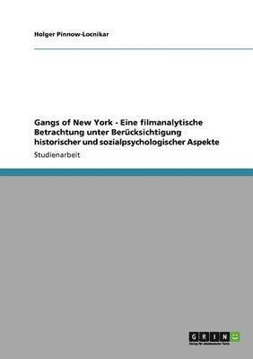 bokomslag Gangs of New York - Eine filmanalytische Betrachtung unter Bercksichtigung historischer und sozialpsychologischer Aspekte