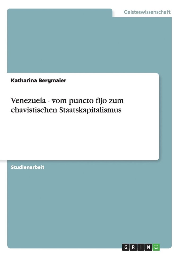 Venezuela - Vom Puncto Fijo Zum Chavistischen Staatskapitalismus 1