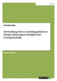 bokomslag Entwicklung eines e-Learning gestützten Moduls Schneesport bezüglich der Carving-Technik