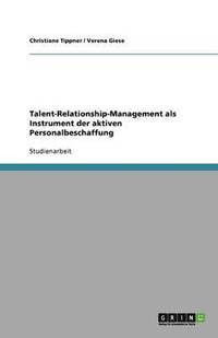 bokomslag Talent-Relationship-Management  als Instrument der aktiven Personalbeschaffung