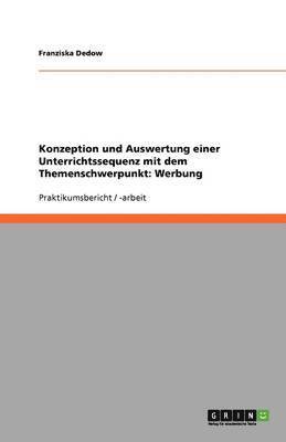 bokomslag Konzeption und Auswertung einer Unterrichtssequenz mit dem Themenschwerpunkt