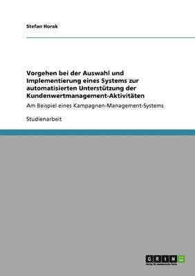 bokomslag Vorgehen Bei Der Auswahl Und Implementierung Eines Systems Zur Automatisierten Unterstutzung Der Kundenwertmanagement-Aktivitaten