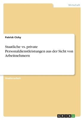 Staatliche vs. private Personaldienstleistungen aus der Sicht von Arbeitnehmern