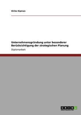 bokomslag Unternehmensgrundung unter besonderer Berucksichtigung der strategischen Planung