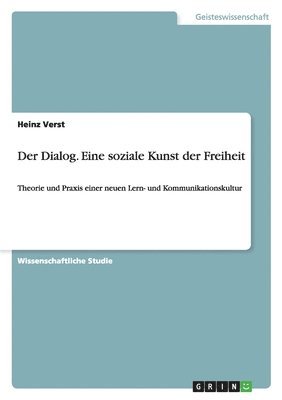 Der Dialog. Eine soziale Kunst der Freiheit 1