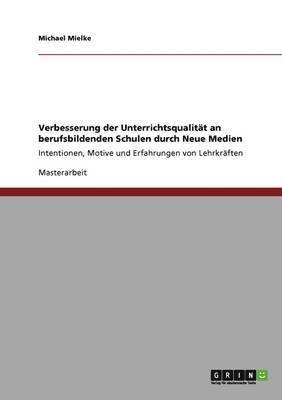 bokomslag Verbesserung der Unterrichtsqualität an berufsbildenden Schulen durch Neue Medien