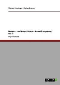 bokomslag Mergers Und Acquisitions. Auswirkungen Auf Die It