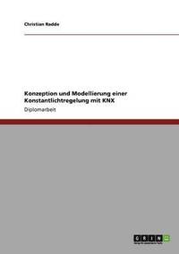 bokomslag Konzeption und Modellierung einer Konstantlichtregelung mit KNX