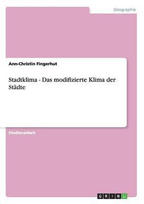 bokomslag Stadtklima - Das modifizierte Klima der Stdte