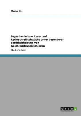 bokomslag Legasthenie Bzw. Lese- Und Rechtschreibschwache Unter Besonderer Berucksichtigung Von Geschlechtsunterschieden