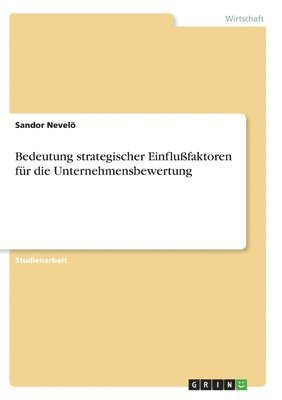 bokomslag Bedeutung strategischer Einflufaktoren fr die Unternehmensbewertung