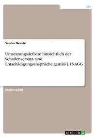 bokomslag Umsetzungsdefizite hinsichtlich der Schadensersatz- und Entschdigungsansprche gem  15 AGG