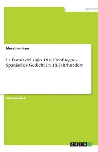 bokomslag La Poesia del siglo 18 y Cienfuegos - Spanisches Gedicht im 18. Jahrhundert