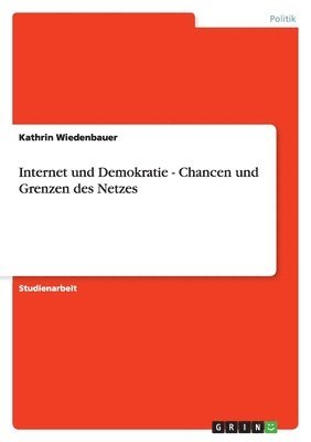 bokomslag Internet und Demokratie - Chancen und Grenzen des Netzes