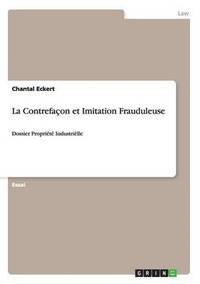 bokomslag La Contrefacon Et Imitation Frauduleuse