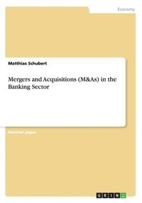 bokomslag Mergers and Acquisitions (M&as) in the Banking Sector
