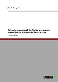 bokomslag Zeitoptimierung durch die Einführung formaler Verwaltungsautomatismen in Notariaten