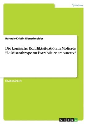 bokomslag komische Konfliktsituation in Molières "Le Misanthrope ou l'Atrabilaire amoureux"