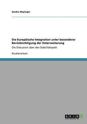 bokomslag Die Europische Integration unter besonderer Bercksichtigung der Osterweiterung