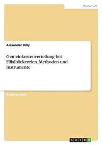bokomslag Gemeinkostenverteilung bei Filialbäckereien. Methoden und Instrumente
