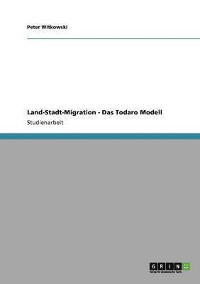 Land-Stadt-Migration - Das Todaro Modell 1