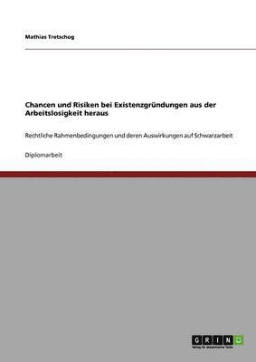 bokomslag Chancen und Risiken bei Existenzgrndungen aus der Arbeitslosigkeit heraus