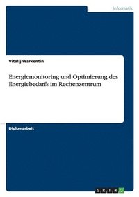 bokomslag Energiemonitoring Und Optimierung Des Energiebedarfs Im Rechenzentrum