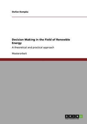Stefan Kempka - Decision Making in the Field of Renewble Energy, Häftad