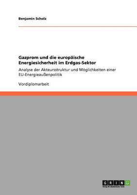 bokomslag Gazprom und die europische Energiesicherheit im Erdgas-Sektor