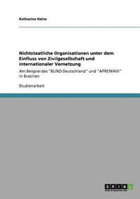 bokomslag Nichtstaatliche Organisationen unter dem Einfluss von Zivilgesellschaft und internationaler Vernetzung