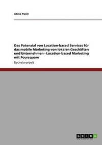 bokomslag Location-based Services. Mobiles Marketing. Potenzial fr lokale Geschfte und Unternehmen