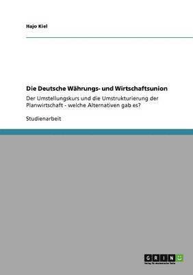 bokomslag Die Deutsche Whrungs- und Wirtschaftsunion