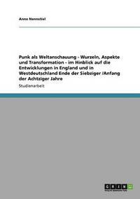 bokomslag Punk ALS Weltanschauung. Wurzeln, Aspekte Und Transformation