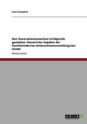 Steuerliche Aspekte Der Familieninternen Unternehmensnachfolge Bei Der Gmbh 1