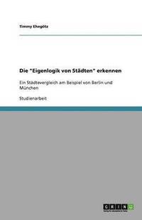 bokomslag Die 'Eigenlogik von Stadten' erkennen