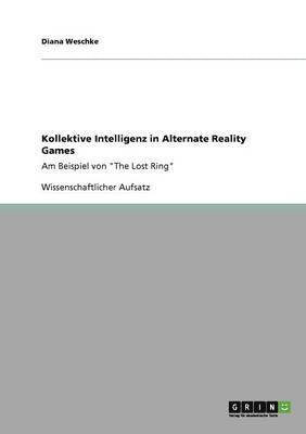 Kollektive Intelligenz in Alternate Reality Games