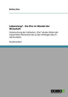 bokomslag Lebenslang? - Die Ehe im Wandel der Wirtschaft