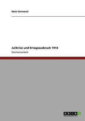 bokomslag Julikrise und Kriegsausbruch 1914