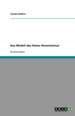 Das Modell des Homo Oeconomicus 1