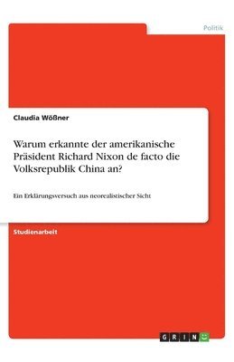 Warum erkannte der amerikanische Prsident Richard Nixon de facto die Volksrepublik China an? 1