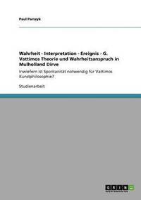 bokomslag Wahrheit - Interpretation - Ereignis - G. Vattimos Theorie Und Wahrheitsanspruch in Mulholland Dirve