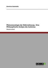 bokomslag Phanomenologie Der Wahrnehmung. Eine Philosophische Analyse Des Autismus