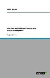 bokomslag Von der Motivationstheorie zur Motivationspraxis