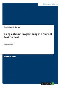bokomslag Using eXtreme Programming in a Student Environment