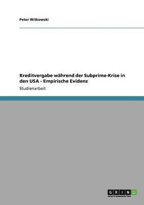 bokomslag Kreditvergabe Wahrend Der Subprime-Krise in Den USA - Empirische Evidenz