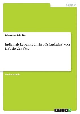 Johannes Schulte - Indien als Lebensraum in "Os Lusíadas" von Luís de Camões, Häftad
