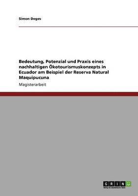 bokomslag Bedeutung, Potenzial und Praxis eines nachhaltigen kotourismuskonzepts in Ecuador am Beispiel der Reserva Natural Maquipucuna