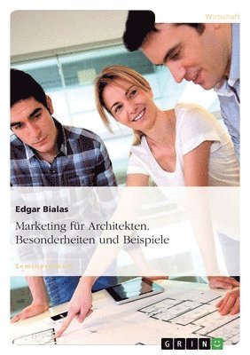 bokomslag Marketing Fur Architekten. Besonderheiten Und Beispiele