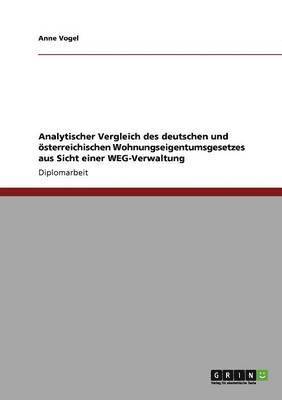 Analytischer Vergleich des deutschen und sterreichischen Wohnungseigentumsgesetzes aus Sicht einer WEG-Verwaltung 1